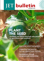 Latest JET Bulletin December 2018: Plant the seed: a bulletin on school food gardens from the Jala Peo School Food and Nutrition Garden (SFNG) Initiative